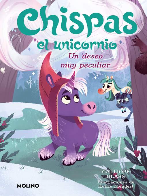 Title details for Chispas el unicornio 4--Un deseo muy peculiar by Calliope Glass - Wait list